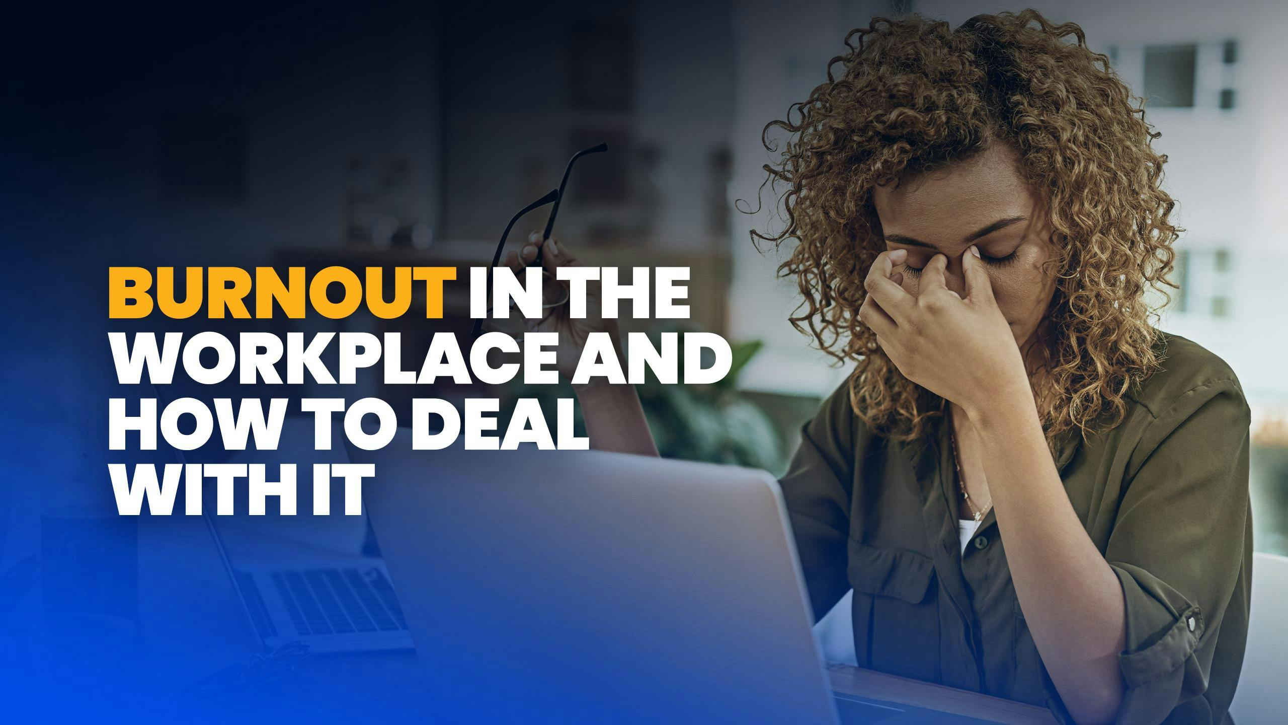 Burnout in the Workplace and How to Deal with It : Elevolt Blog